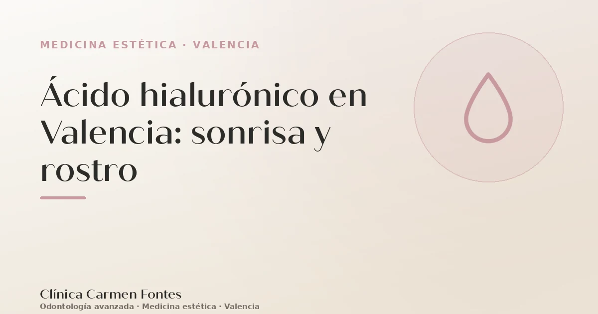 Ácido hialurónico en Valencia: sonrisa y rostro