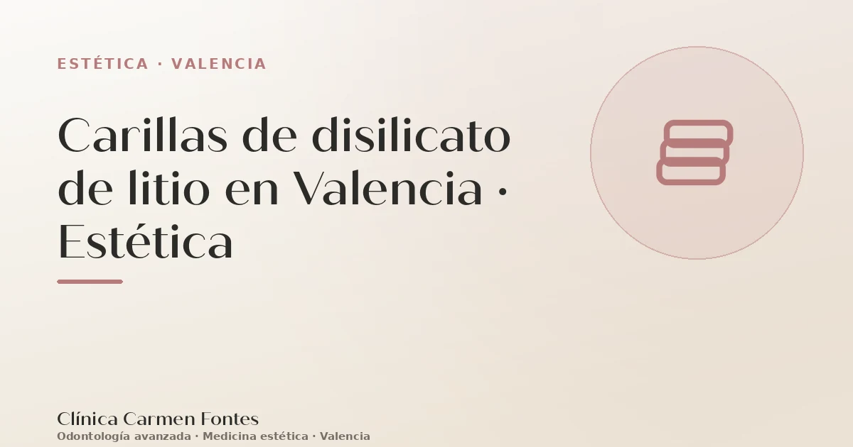 Carillas de disilicato de litio en Valencia · Estética
