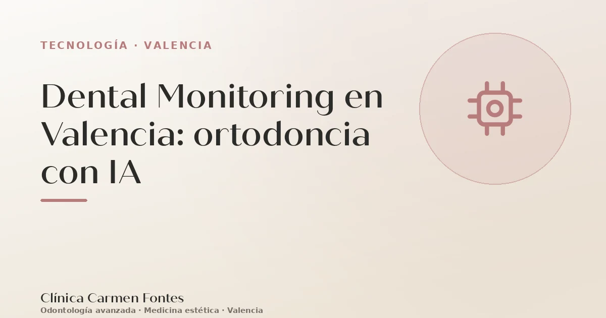 Dental Monitoring en Valencia: ortodoncia con IA
