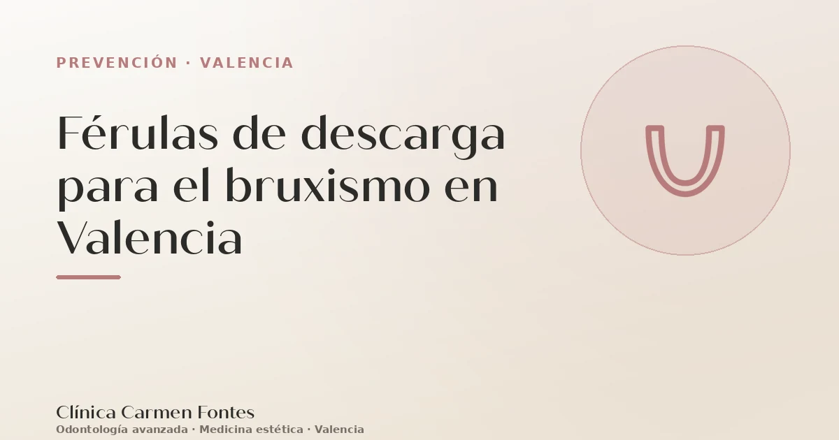 Férulas de descarga para el bruxismo en Valencia