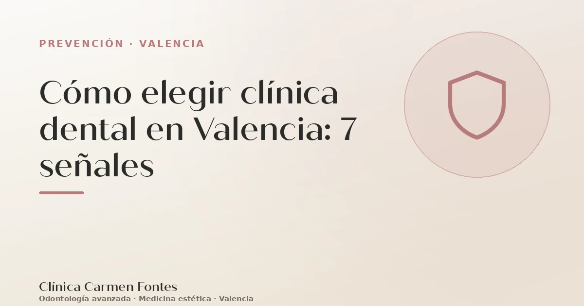 Cómo elegir clínica dental en Valencia: 7 señales