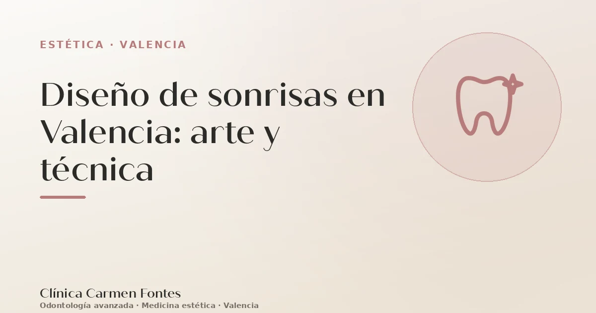 Diseño de sonrisas en Valencia: arte y técnica