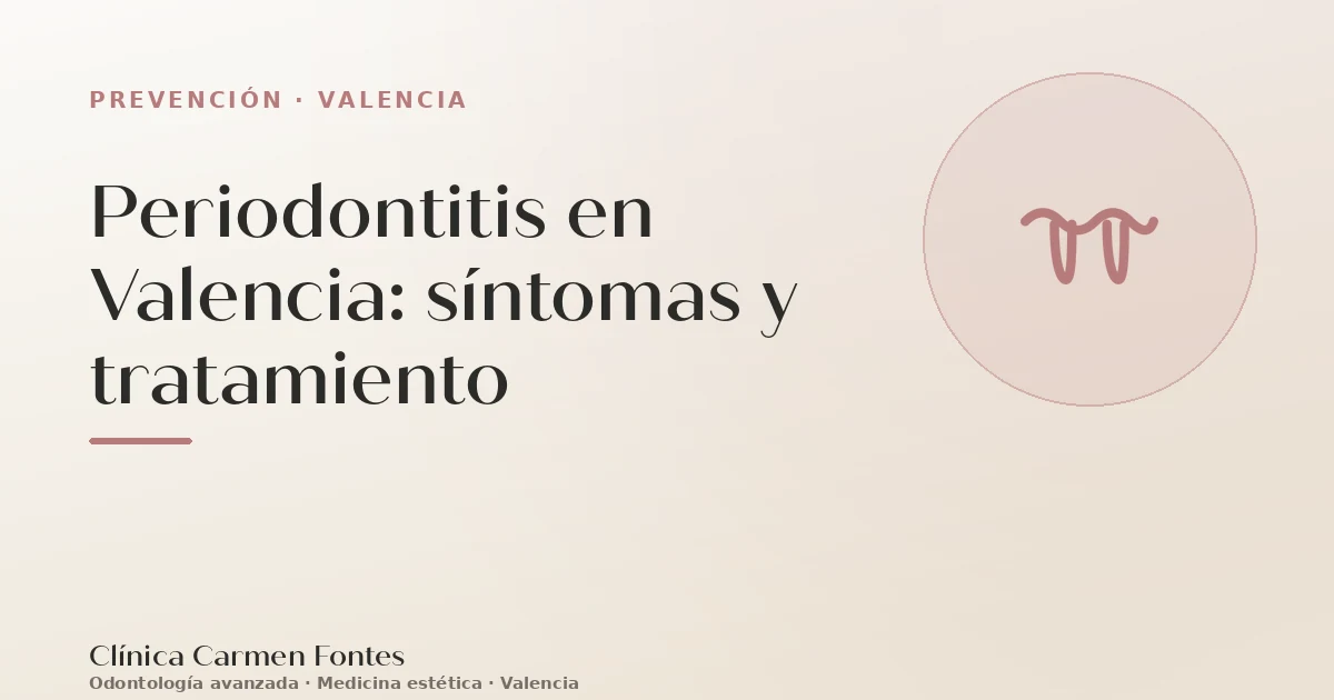 Periodontitis en Valencia: síntomas y tratamiento