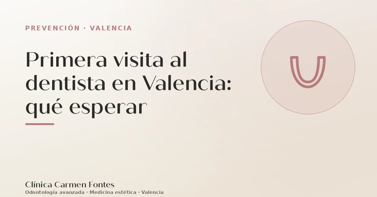 Primera visita al dentista en Valencia: qué esperar